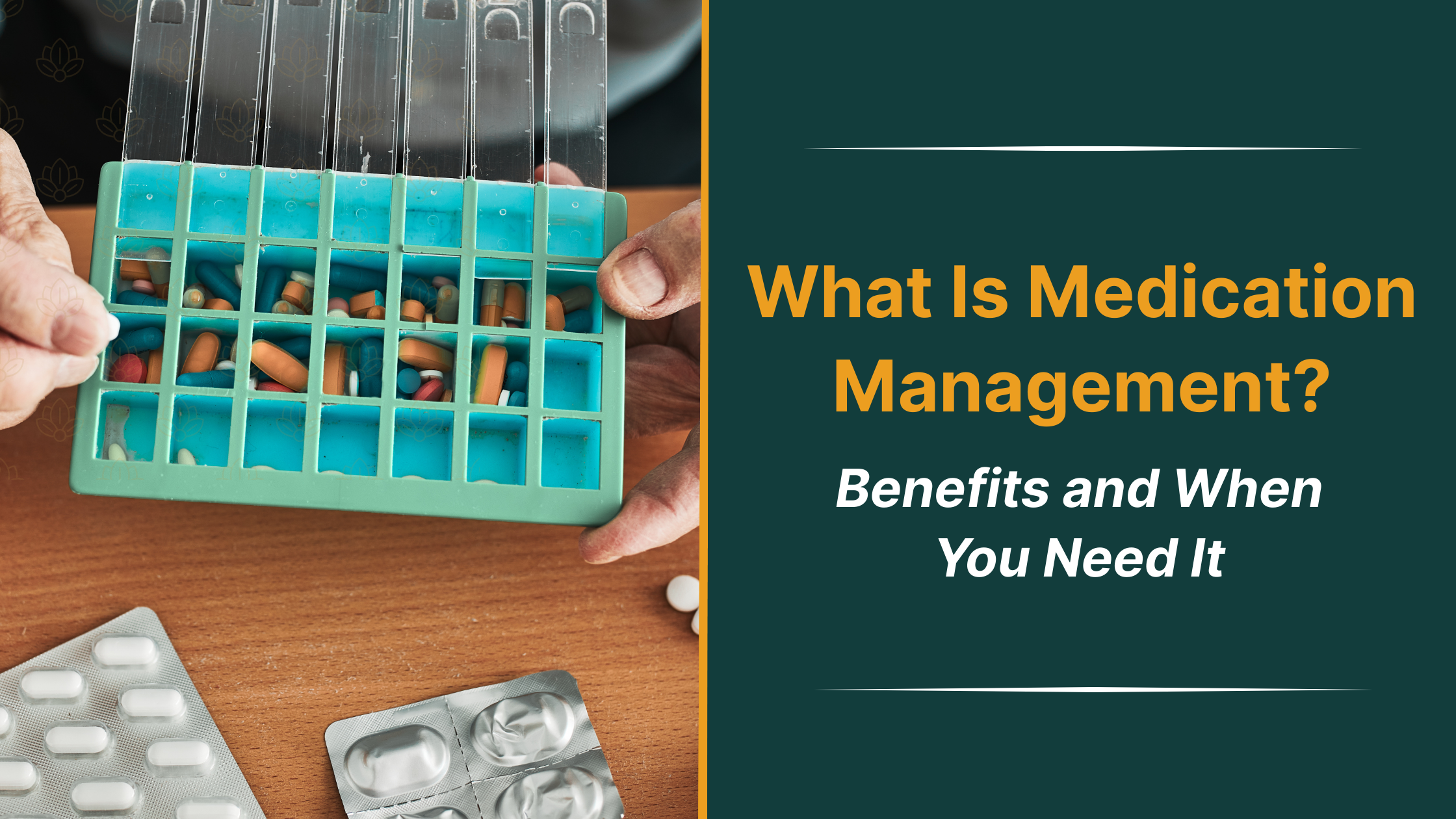 What Is Medication Management? Benefits and When You Need It