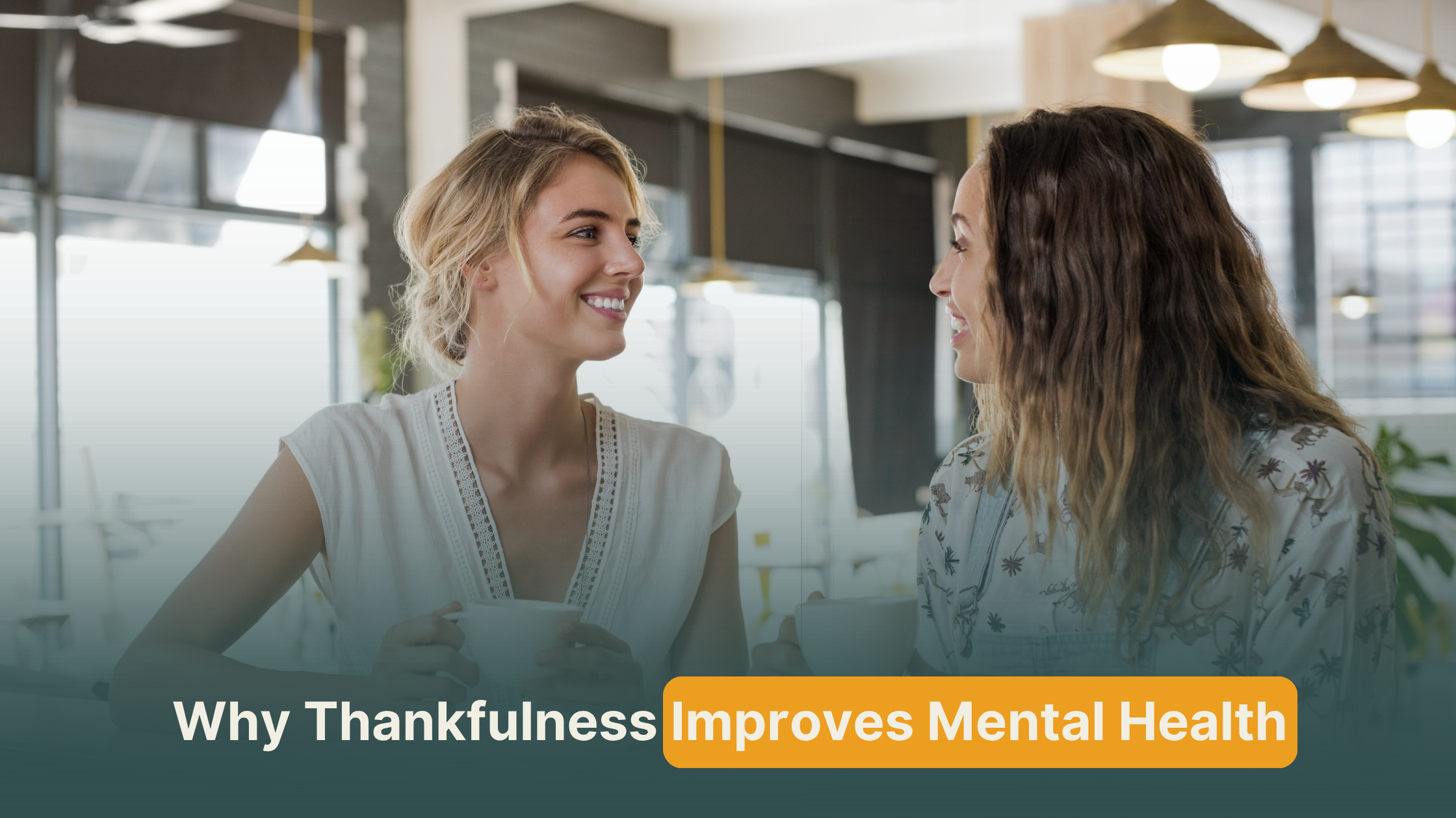 Gratitude and Mental Health: How Thankfulness Rewires the Brain
