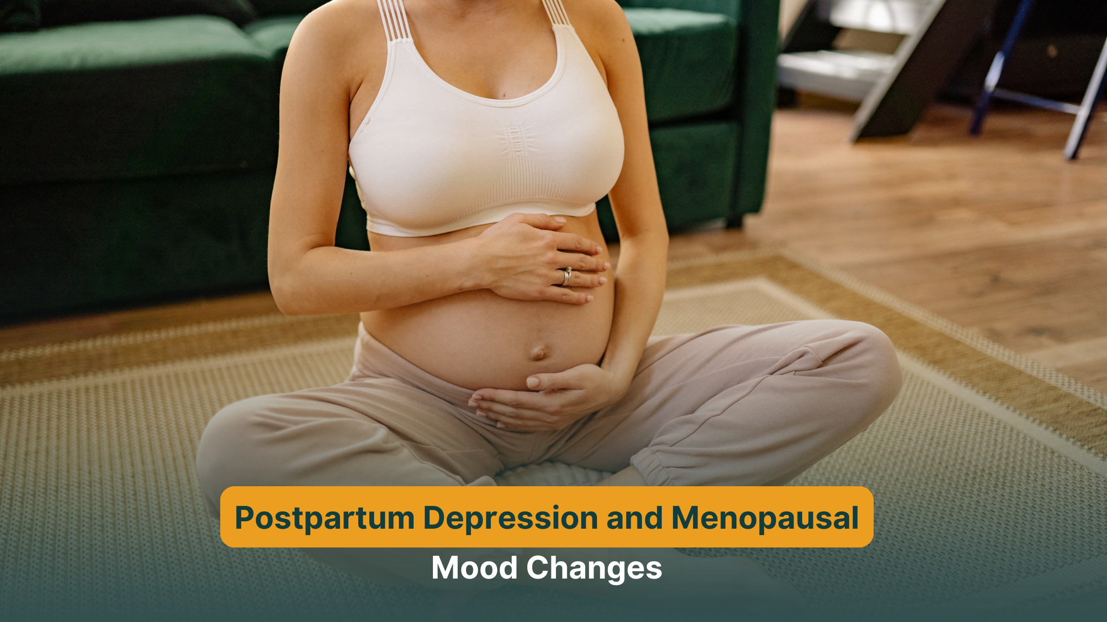 Understanding Postpartum Depression and Menopausal Mood Shifts
