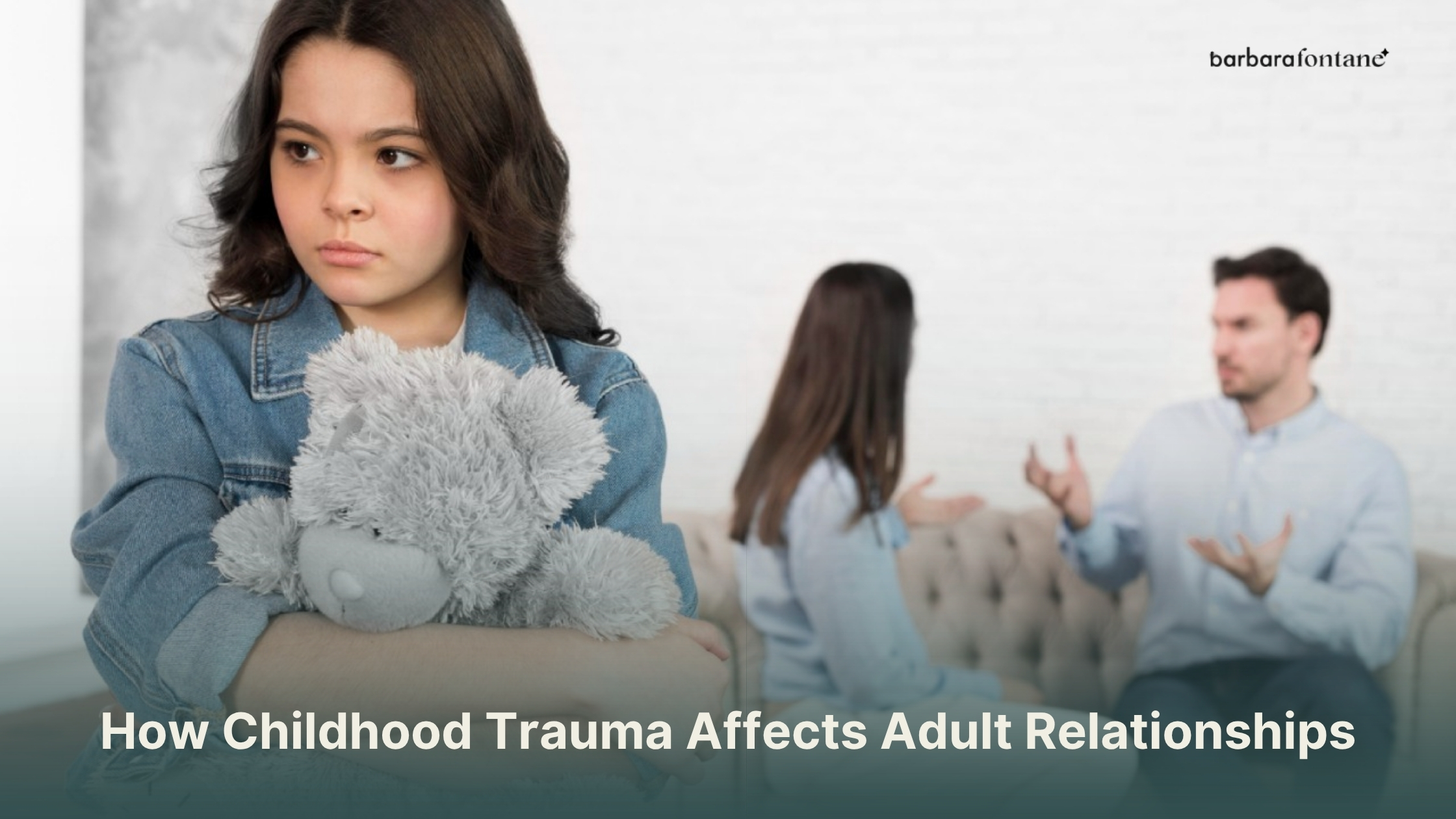 How Childhood Trauma Affects Adult Relationships